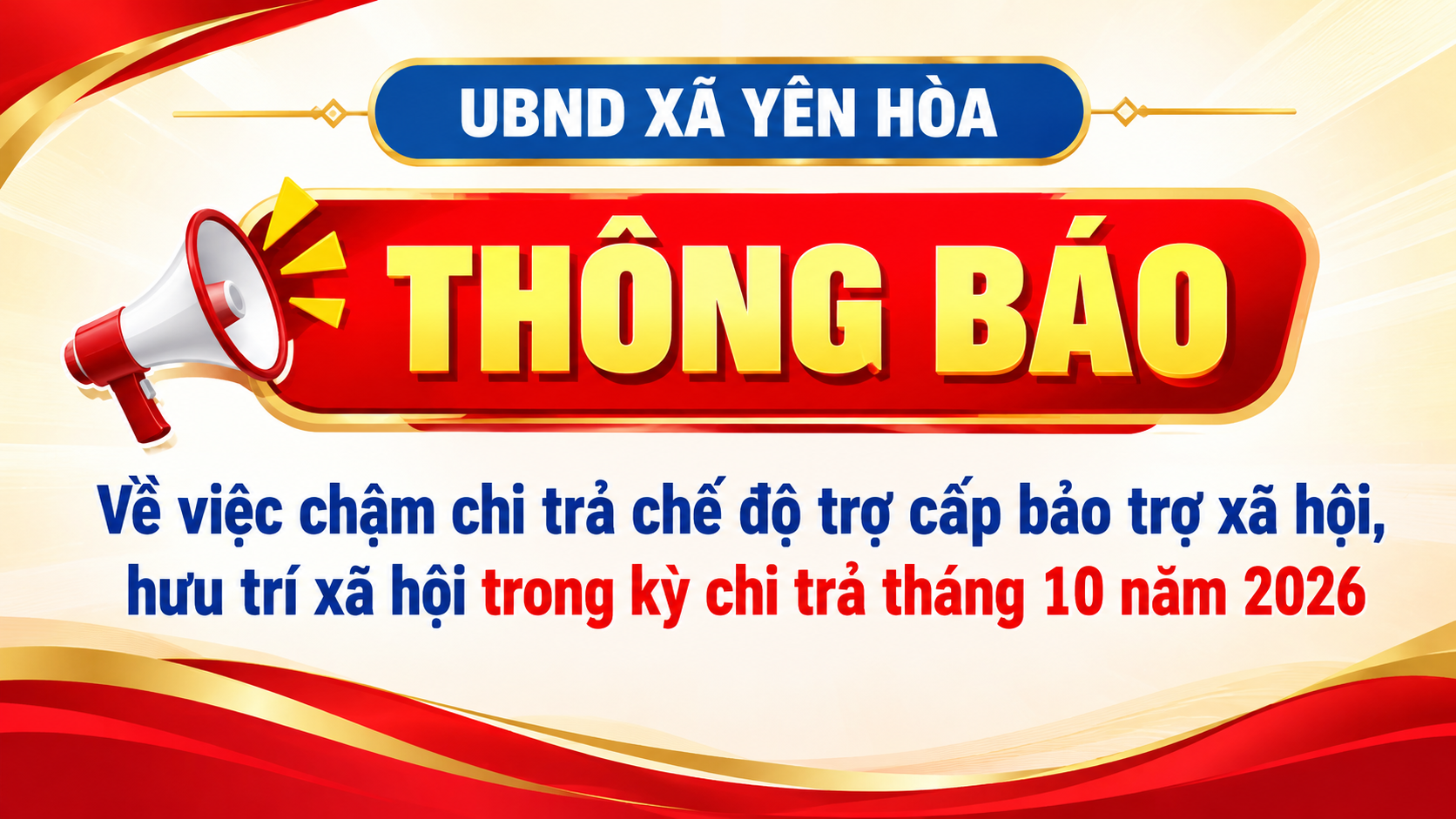 Thông báo Về việc chậm chi trả chế độ trợ cấp bảo trợ xã hội, hưu trí xã hội trong kỳ chi trả tháng 10 năm 2026