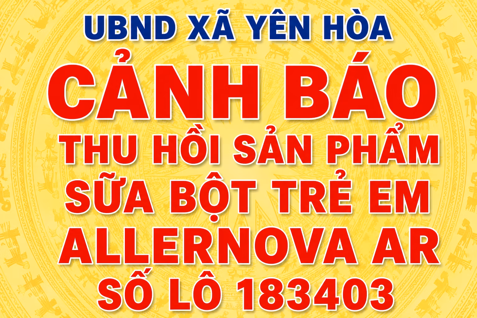 Cảnh báo thu hồi sản phẩm sữa bột trẻ em Allernova AR số lô 183403