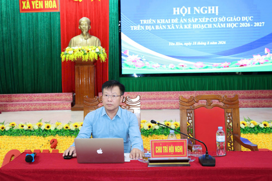 Yên Hoà triển khai đề án sắp xếp các cơ sở giáo dục trên địa bàn xã và kế hoạch năm học 2026 - 2027 