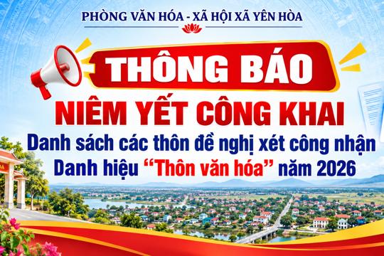 Thông báo Danh sách các thôn đề nghị xét công nhận Danh hiệu “Thôn văn hóa”  năm 2026 