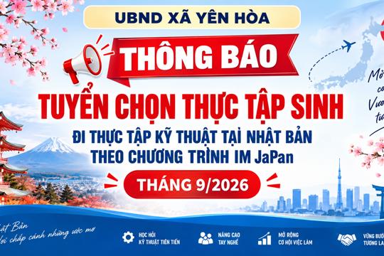 Thông báo tuyển chọn thực tập sinh đi thực tập kỹ thuật tại Nhật Bản theo chương trình  IM JaPan tháng 9/2026 
