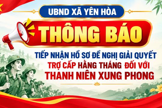 Thông báo tiếp nhận hồ sơ đề nghị giải quyết trợ cấp hằng tháng đối với Thanh niên xung phong