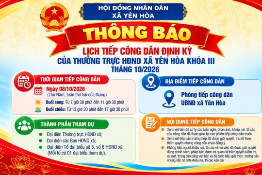 Thông báo Lịch tiếp công dân định kỳ của Thường trực HĐND xã và các Tổ đại biểu HĐND xã Yên Hòa khóa III - tháng 10/2026 