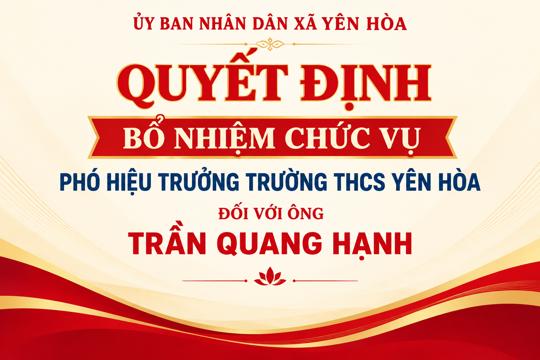 Quyết định bổ nhiệm chức vụ Phó Hiệu trưởng Trường THCS Yên Hòa