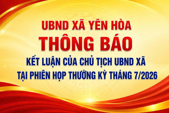 Thông báo Kết luận của Chủ tịch UBND xã tại phiên họp thường kỳ tháng 7/2026