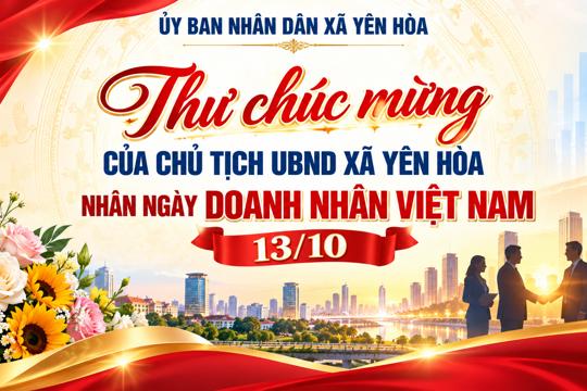 Thư chúc mừng của Chủ tịch UBND xã Yên Hòa nhân ngày Doanh nhân Việt Nam 13/10