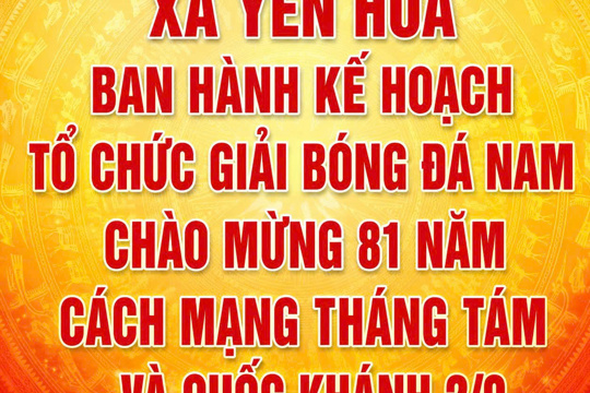 Xã Yên Hòa ban hành kế hoạch tổ chức Giải Bóng đá nam chào mừng 81 năm Cách mạng Tháng Tám và Quốc khánh 2/9
