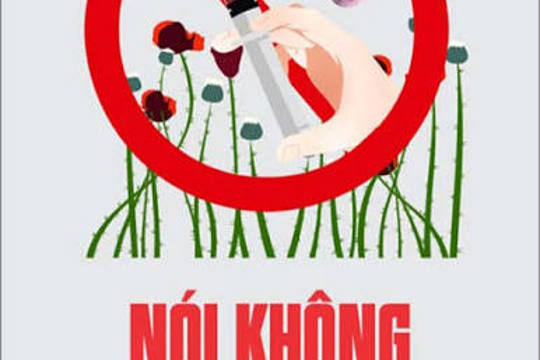 Vì một xã hội tươi đẹp hơn - Hãy nói không với ma túy