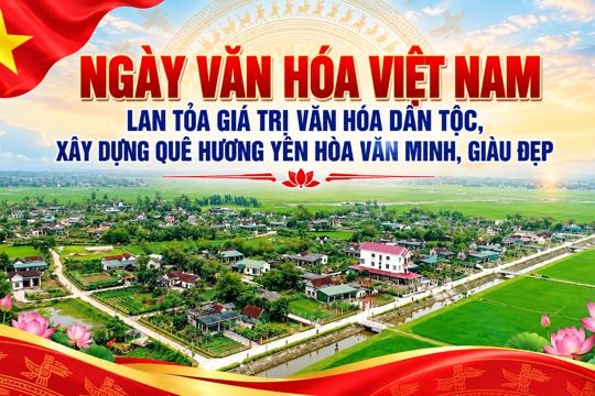Ngày Văn hóa Việt Nam - Lan tỏa giá trị văn hóa dân tộc, xây dựng quê hương Yên Hòa văn minh, giàu đẹp